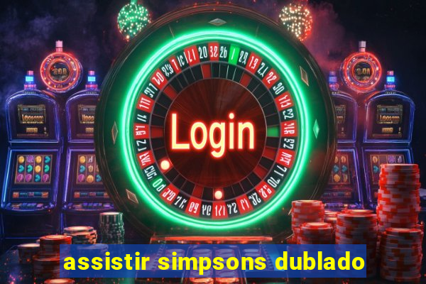 assistir simpsons dublado